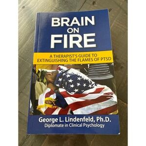 Brain On Fire A Therapists Guide to Extinguishing the Flames of PTSD Lindenfeld‎